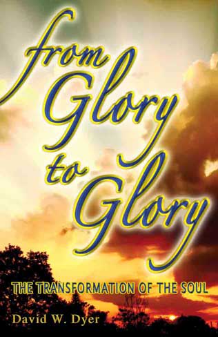 From Glory to Glory, free Christian Book by David Dyer