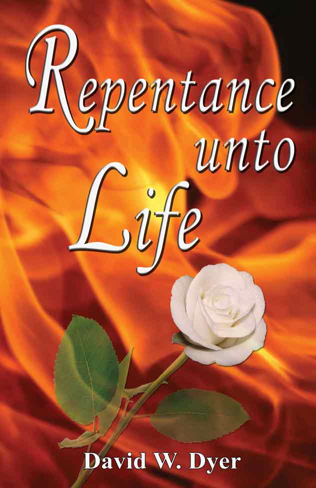 Repentance Unto Life, Audio book by David W. Dyer